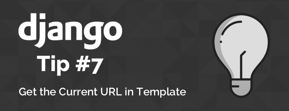 Django Tips #7 How to Get the Current URL Within a Django Template