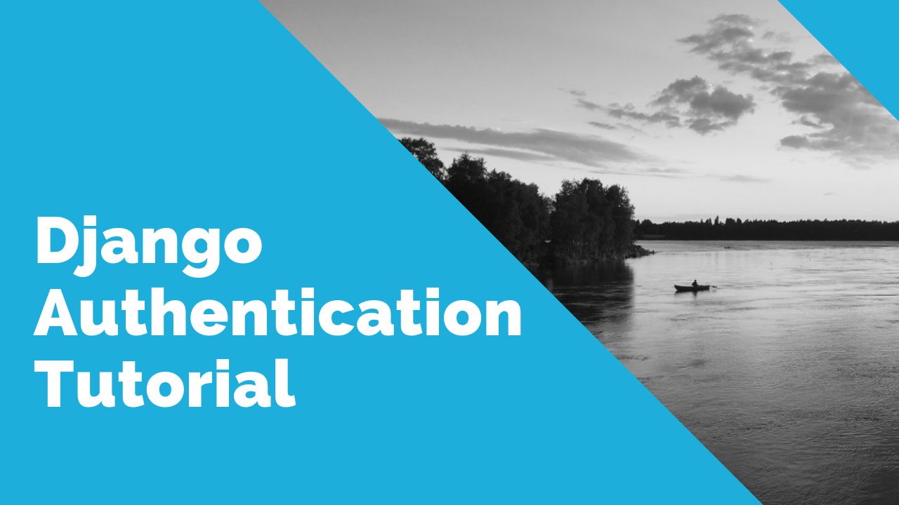 Django 2.1 Authentication Tutorial
