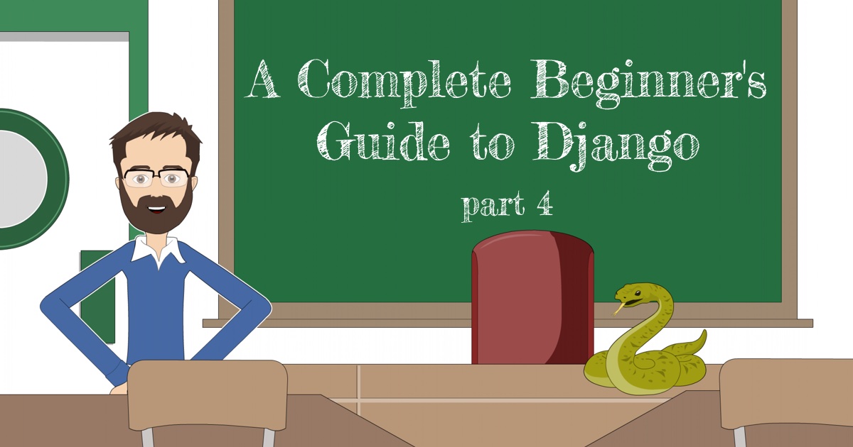 A Complete Beginner's Guide to Django - Part 4
