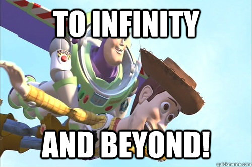 To Infinity and Beyond