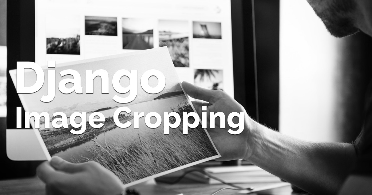 How to Crop Images in a Django Application