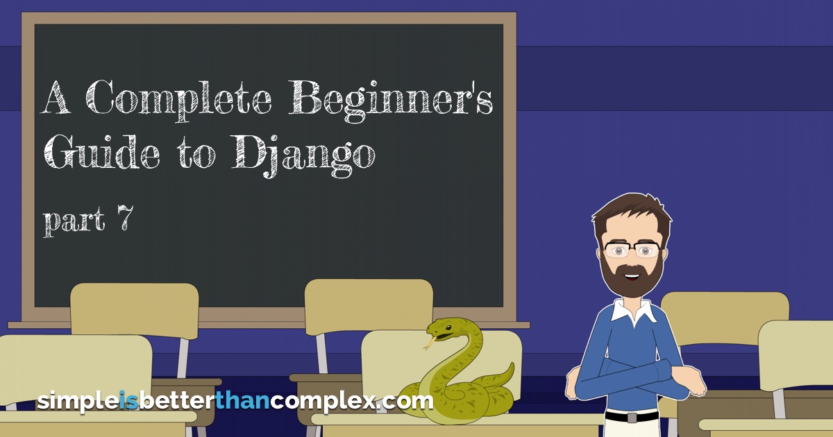 A Complete Beginner's Guide To Django - Part 7